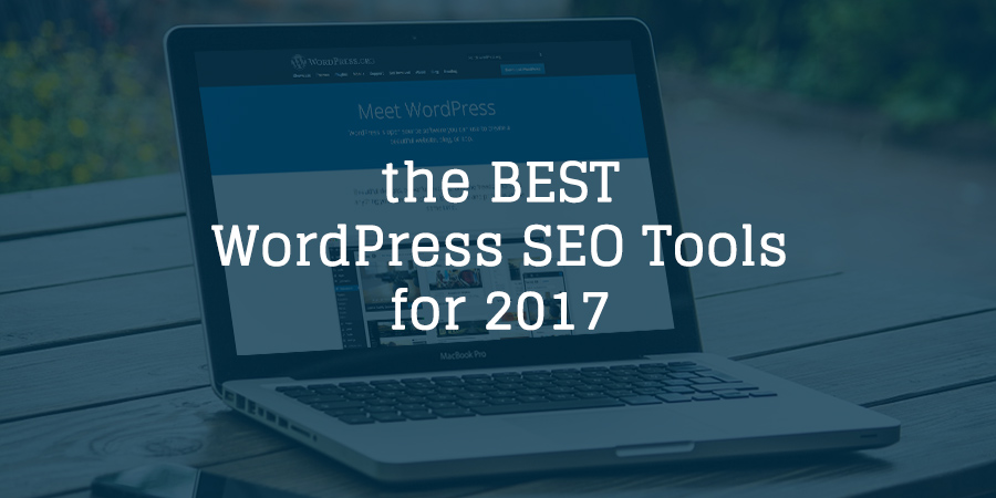 Best WordPress SEO Tools for 2017 to Improve Search Engine Ranking