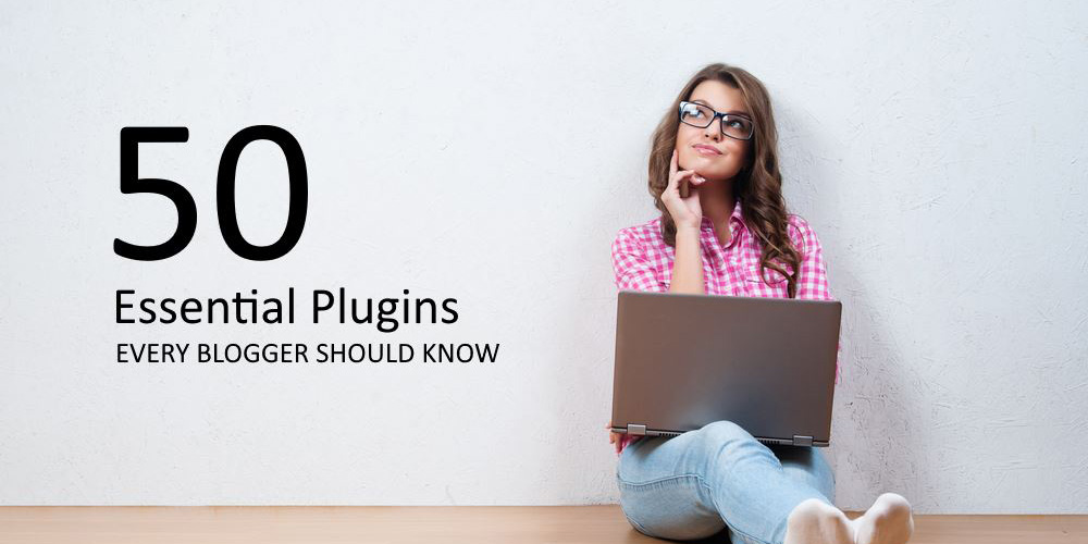 Essential WordPress Plugins Every Blogger Should Know