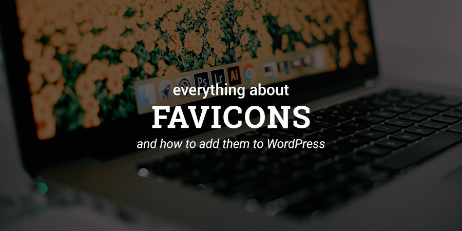 What Is a Favicon? And How to Add Favicons to WordPress