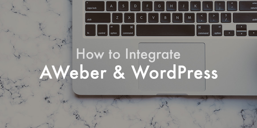 How to Integrate AWeber with WordPress to Grow Your Newsletter