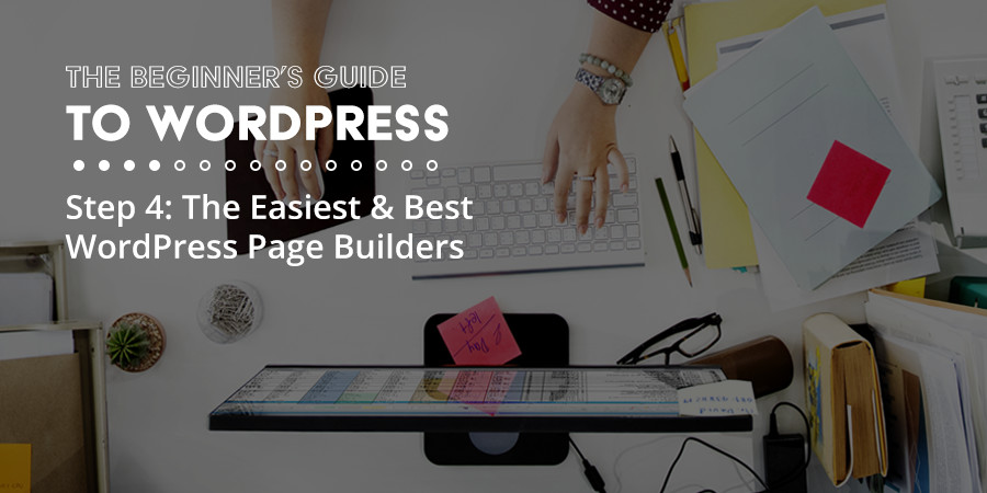 Awesome Page Builder Plugins to Simplify Your WordPress Design Process