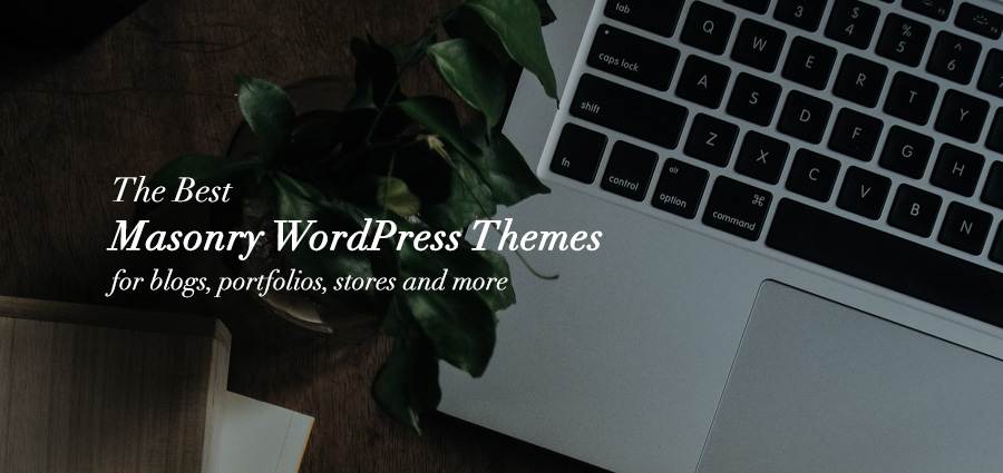 15 Best Masonry-Style WordPress Themes to Beautify Your Website