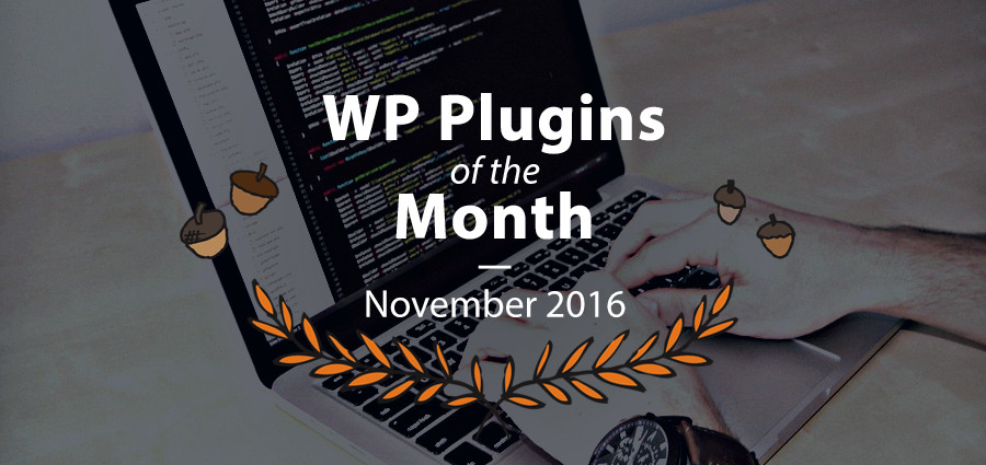 Premium WordPress Plugins of the Month: November 2016