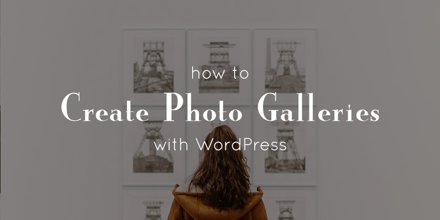 How to Create an Image Gallery in WordPress Beginner’s Guide