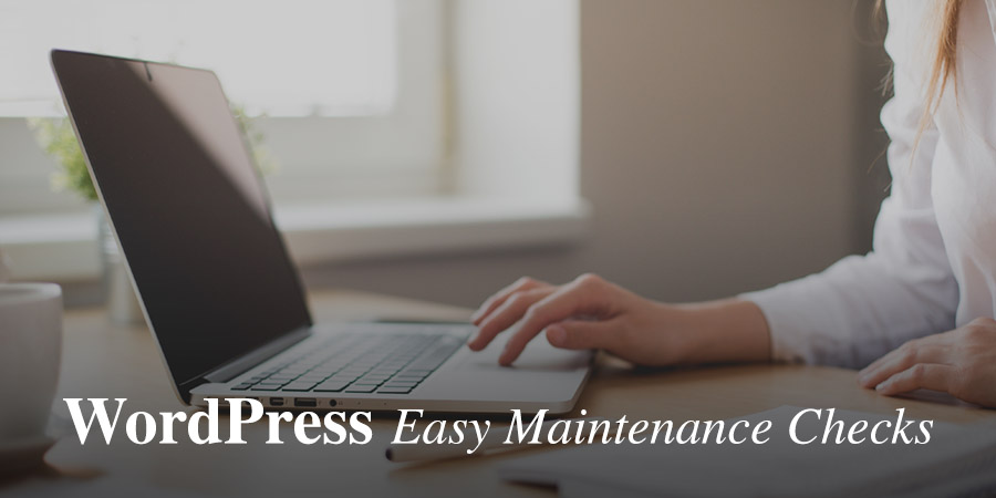 WordPress Maintenance Checks to Get Out of the Way Before Spring