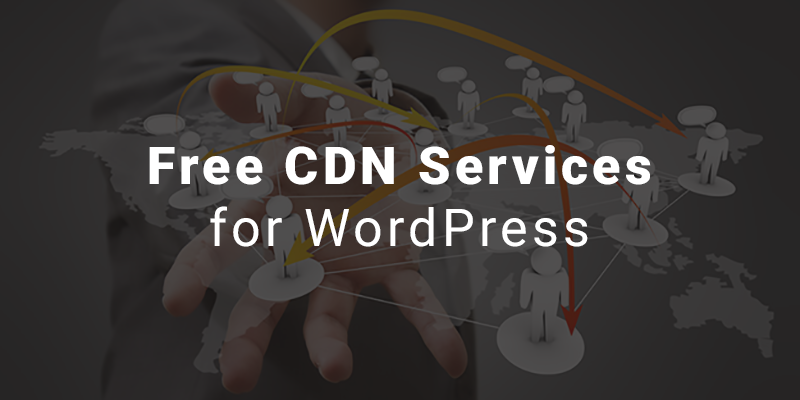 10+ Free CDN Services to Speed Up WordPress