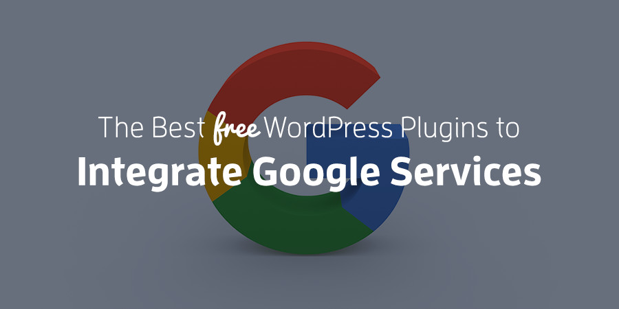 Best WordPress Plugins to Integrate Google Services with Your Website