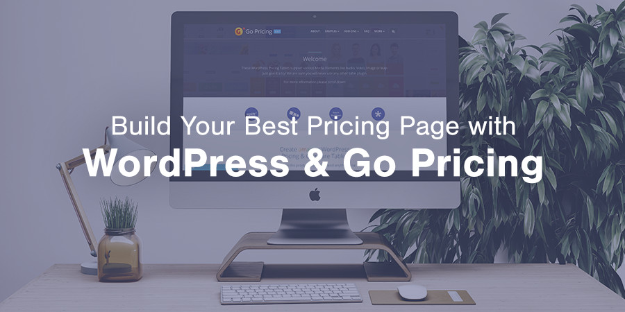 Build the Best Pricing Tables with Go Pricing for WordPress