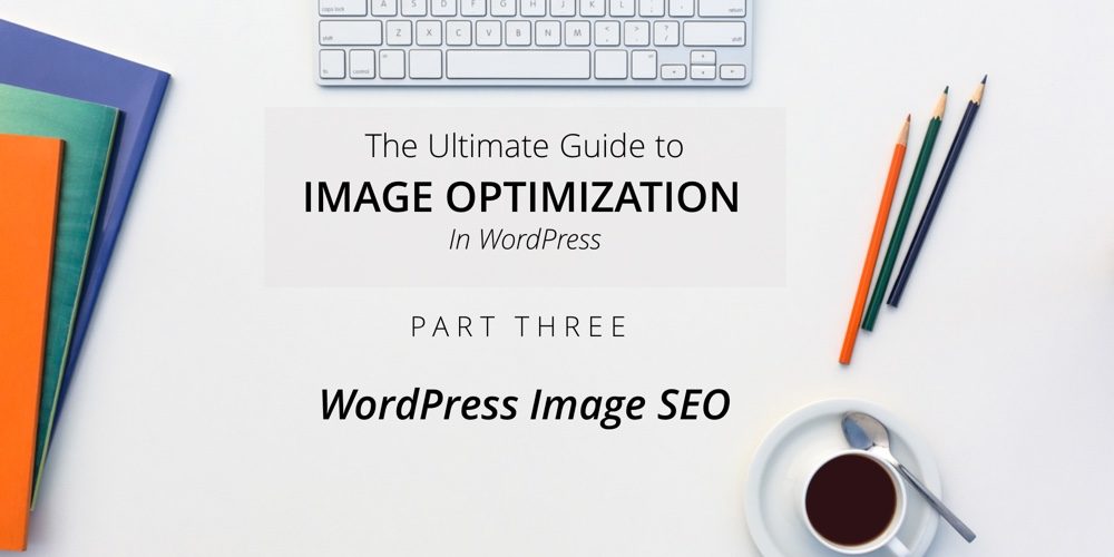 WordPress Image SEO common mistakes