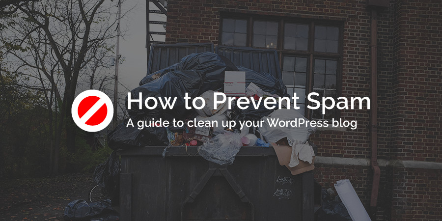 How to Prevent Spam and Protect Your WordPress Blog