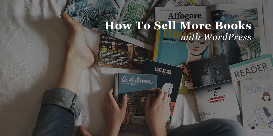 Simple Steps to Create an Author Website and Sell More Books With WordPress