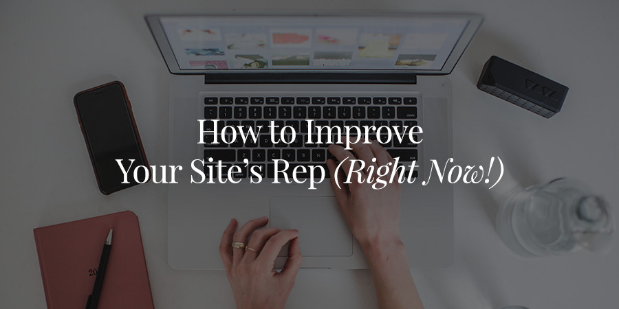 How to Improve Your WordPress Site’s Reputation Right Now