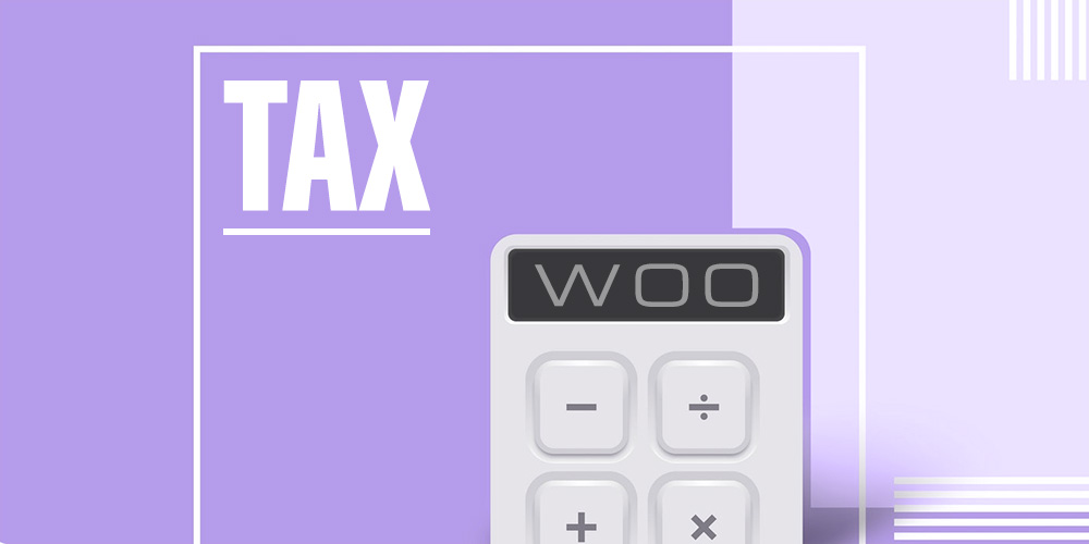 How to Manage Sales Tax for WooCommerce Stores
