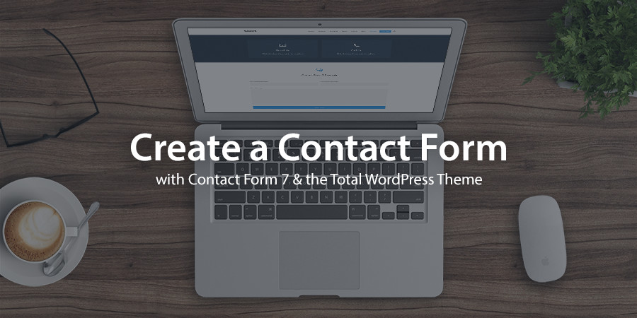 How to Add a Contact Form to WordPress with Contact Form 7 and Total