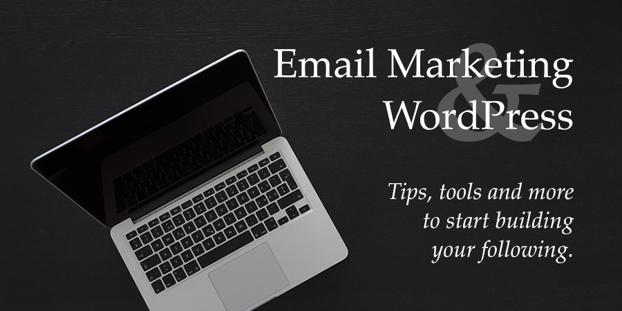 Email Marketing for WordPress Plus Easy Plugins to Get Started