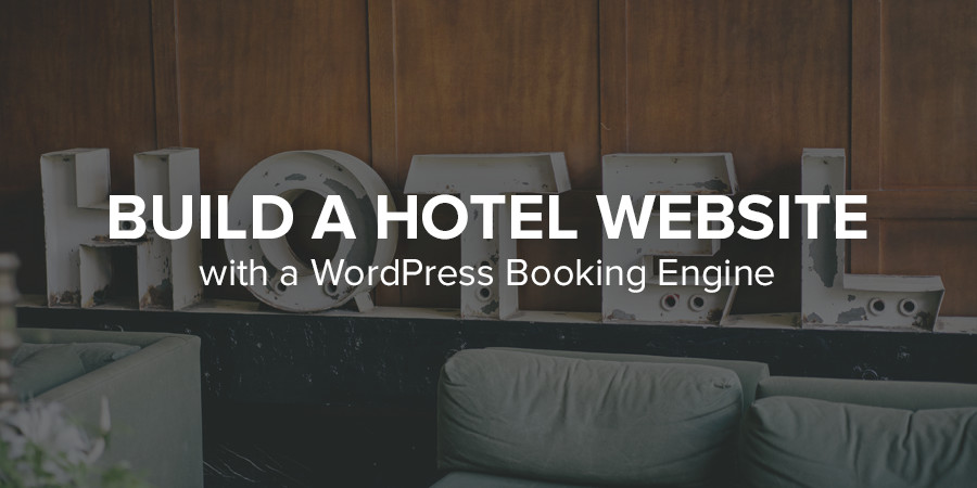 How to Build a WordPress Hotel Website with a Room Booking Engine