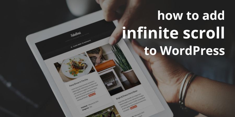 How to Add Infinite Scroll to Your WordPress Blog