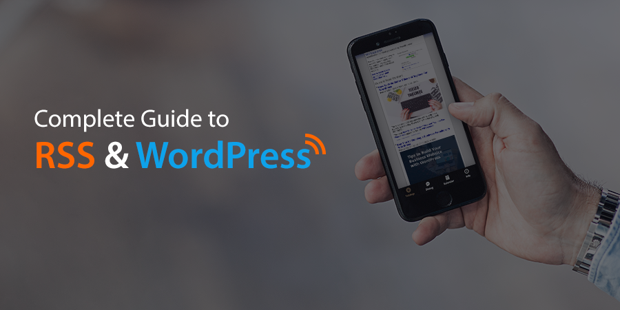 Complete Guide to RSS and How to Use It with WordPress