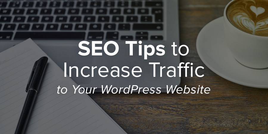 10 WordPress SEO Tips to Get More Traffic to Your Website