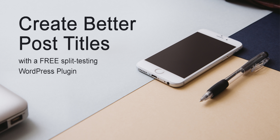 How to Split Test Blog Post Headlines for WordPress