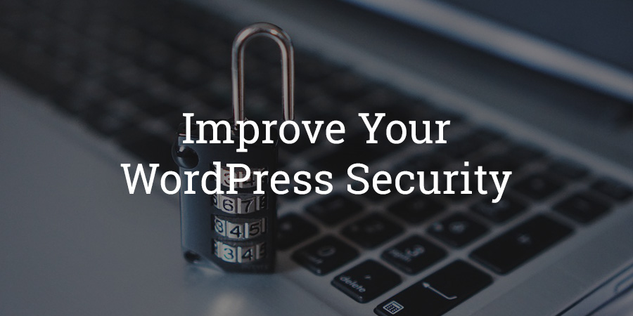 How to Improve Your WordPress Website’s Security