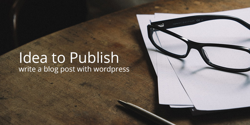 How To Create A WordPress Blog Post